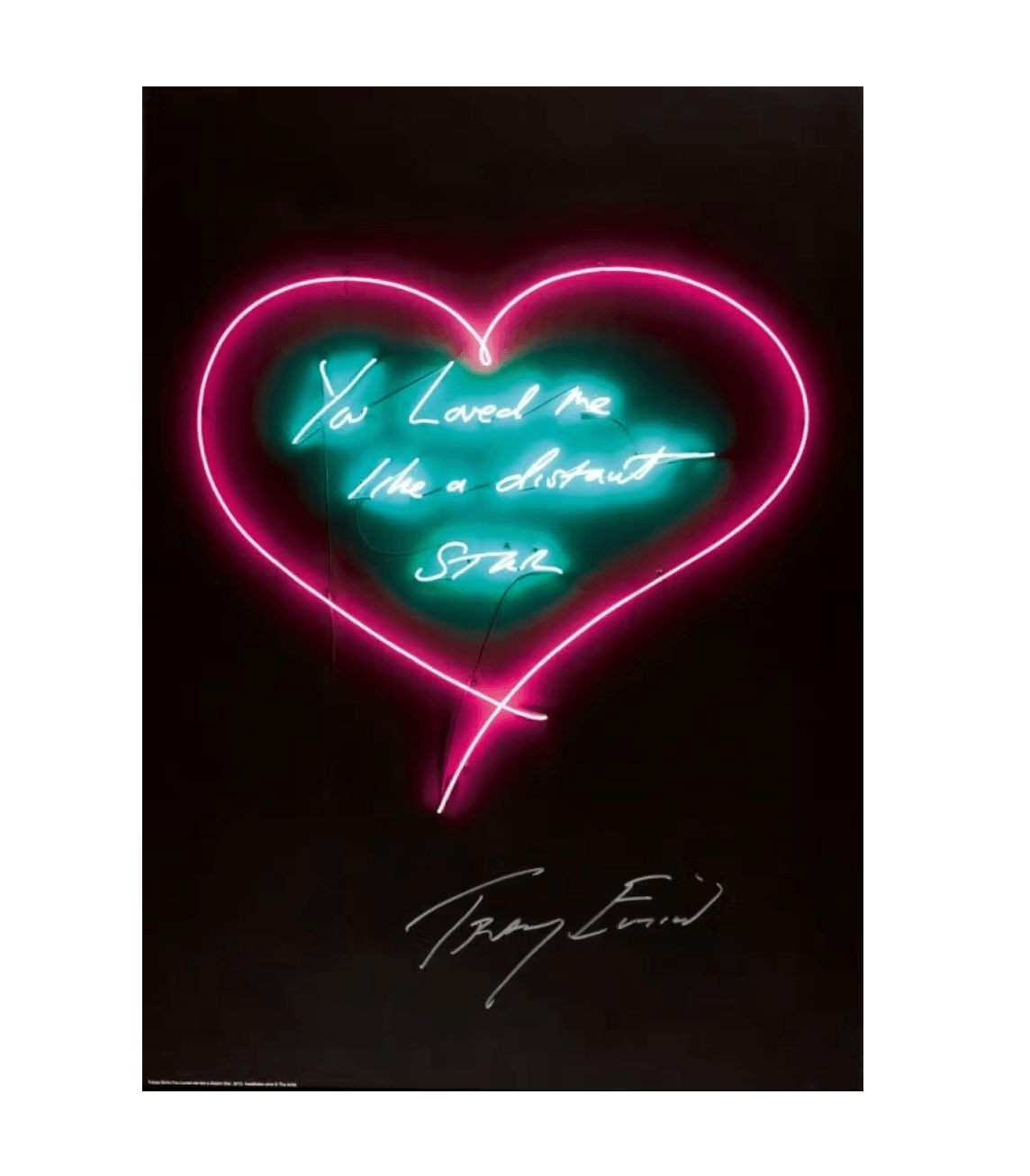 Tracey Emin-You Loved Me Like A Distant Star